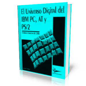 El Universo Digital del IBM PC AT y PS2 El Universo Digital del IBM PC AT y PS2