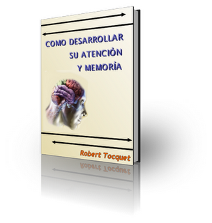 Como Desarrollar su Atención y su Memoria Como Desarrollar su Atención y su Memoria